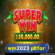 win2023 pltfor